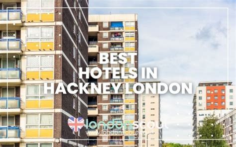 The best hotels in Hackney London .